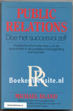Public Relations doe het succesvol zelf