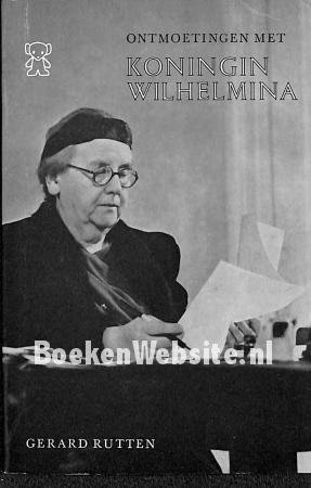 0630 Ontmoetingen met Koningin Wilhelmina 0630 Ontmoetingen met Koningin Wilhelmina