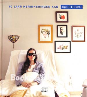 10 jaar herinneringen aan Buurtzorg