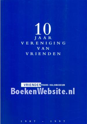 10 jaar Vrienden Frans Halsmuseum