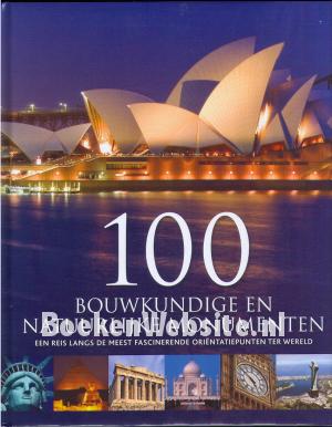 100 Bouwkundige en natuurlijke monumenten 100 Bouwkundige en natuurlijke monumenten