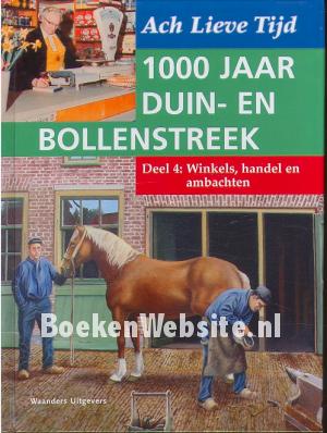 1000 jaar Duin en Bollenstreek: Winkels, handel en ambachten
