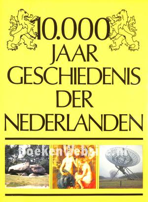 10.000 jaar geschiedenis der Nederlanden