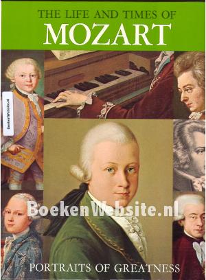 Mozart The Life and Times of