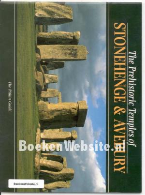 The Prehistoric Temples of Stonehenge & Avebury