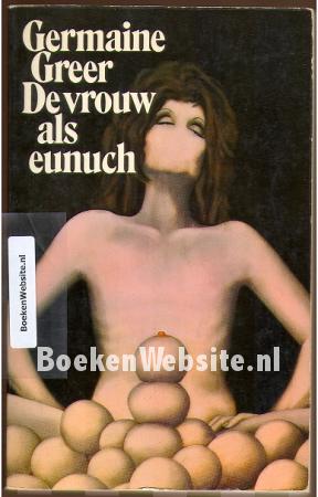 De vrouw als eunuch De vrouw als eunuch