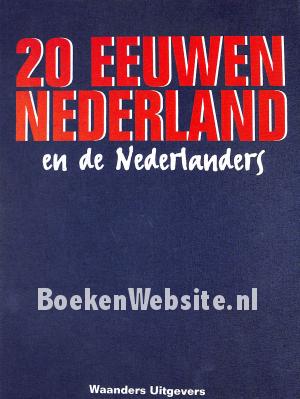 20 eeuwen Nederland en de Nederlanders