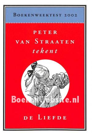 2002 Peter van Straaten tekent De Liefde 2002 Peter van Straaten tekent De Liefde