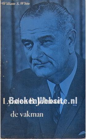 Lyndon B. Johnson, de vakman