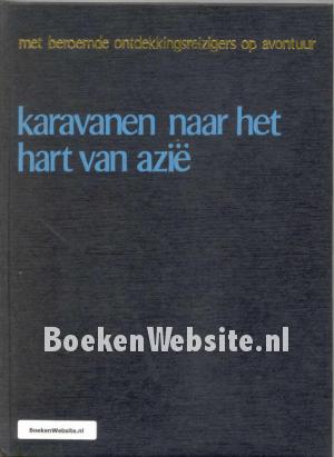 Karavanen naar het hart van Azie