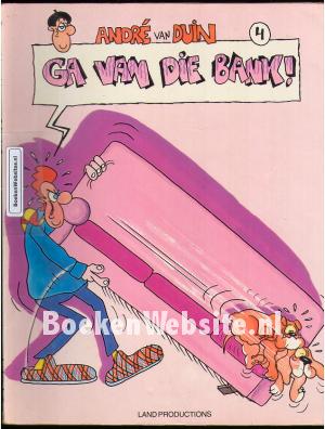 Andre van Duin, Ga van die Bank!