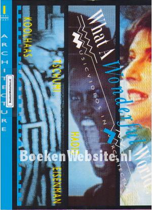 What A Wonderful World! - Musicvideos in Architectuur What A Wonderful World! - Musicvideos in Architectuur