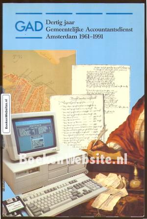 GAD Dertig jaar Amsterdam 1961-1991