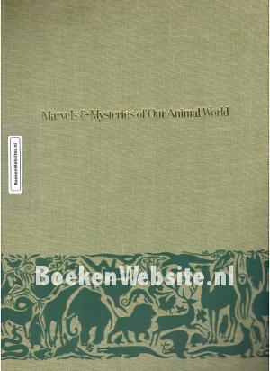 Marvels & Mysterie of Our Animal World Marvels & Mysterie of Our Animal World