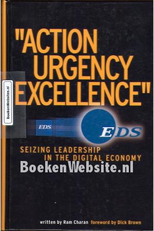 Action, Urgency, Excellence Action, Urgency, Excellence