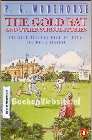 The Gold Bat and other School Stories The Gold Bat and other School Stories
