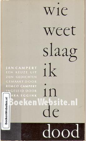 Wie weet slaag ik in de dood Wie weet slaag ik in de dood