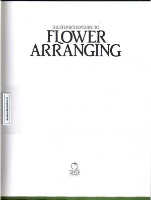 The Step by Step Guide to Flower Arranging The Step by Step Guide to Flower Arranging