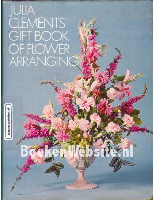 Julia Clement's Gift Book of Flower Arranging