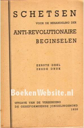 Schetsen Anti-revolutionaire beginselen I