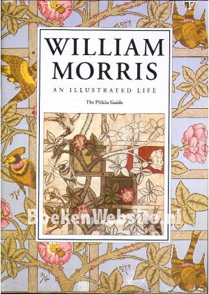 William Morris an Illustrated Life William Morris an Illustrated Life