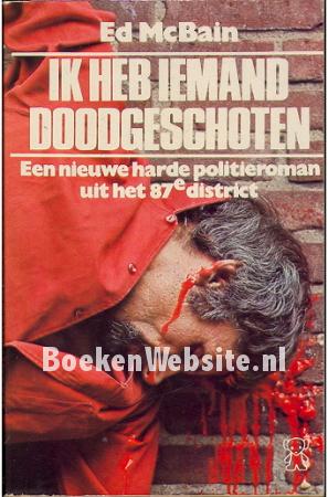 Ik heb iemand doodgeschoten