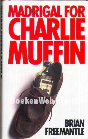 Madrigal for Charlie Muffin Madrigal for Charlie Muffin