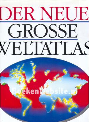 Der neue grosse Weltatlas