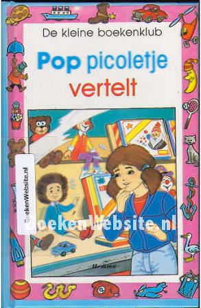 Pop Picoletje vertelt Pop Picoletje vertelt