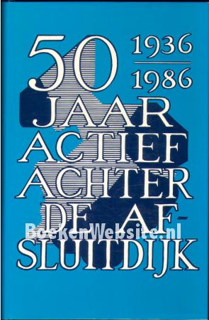 50 jaar actief achter de Afsluitdijk