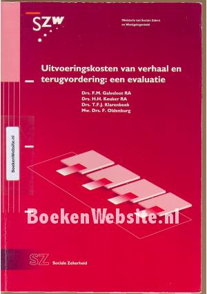 Uitvoerings kosten van verhaal en terugvordering: een evaluatie