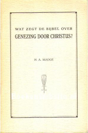 Wat zegt de bijbel over genezing door Christus?
