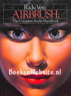 Airbrush: The Complete Studio Handbook