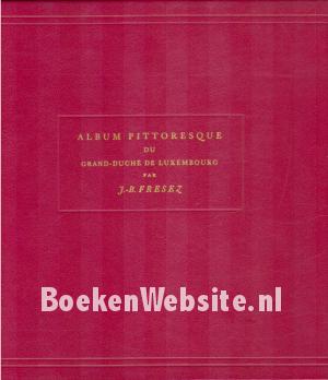 Album Pittoresque du Grand Duche de Luxembourg