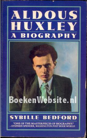 Aldous Huxley a Biography