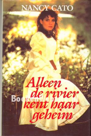 Alleen de rivier kent haar geheim Alleen de rivier kent haar geheim