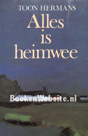 Alles is heimwee
