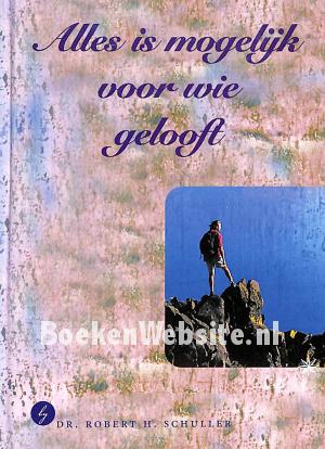 Alles is mogelijk voor wie gelooft
