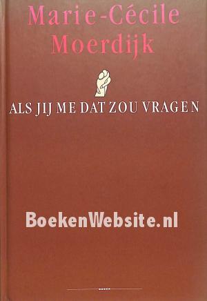 Als jij me dat zou vragen, gesigneerd