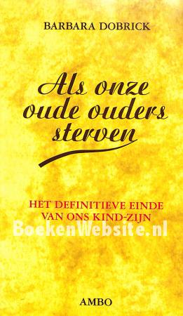 Als onze oude ouders sterven