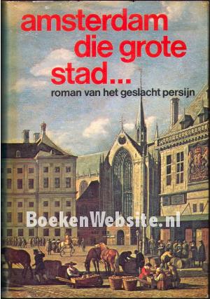 Amsterdam die grote stad...