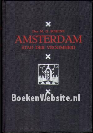 Amsterdam, stad der vroomheid Amsterdam, stad der vroomheid