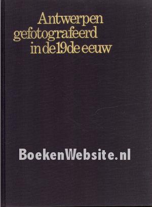 Antwerpen gefotografeerd in de 19de eeuw