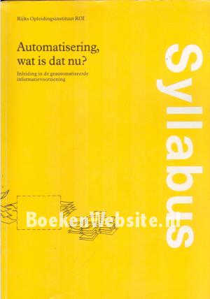 Automatisering, wat is dat nu?