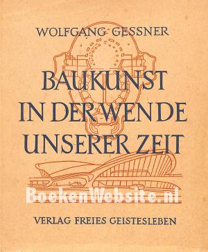 Baukunst in der Wende unserer Zeit