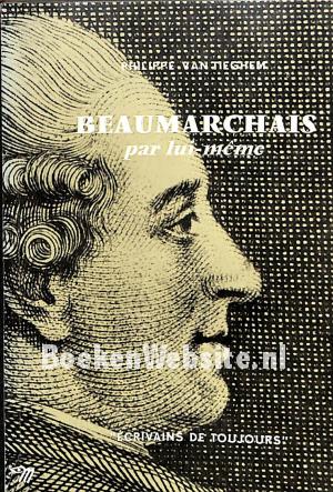 Beaumarchais par lui-meme Beaumarchais par lui-meme