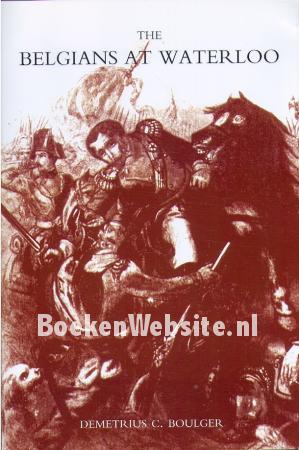 The Belgians at Waterloo The Belgians at Waterloo