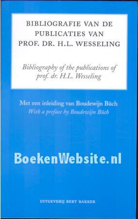 Bibliografie van de publicaties van Prof. Dr. H.L. Wesseling Bibliografie van de publicaties van Prof. Dr. H.L. Wesseling