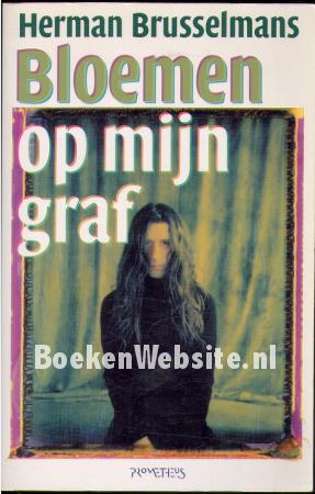 Bloemen op mijn graf Bloemen op mijn graf