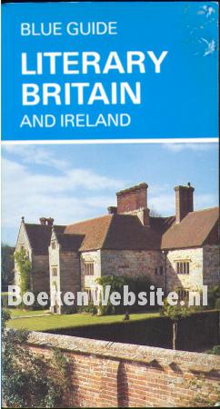 Blue Guide Literary Britain and Ireland